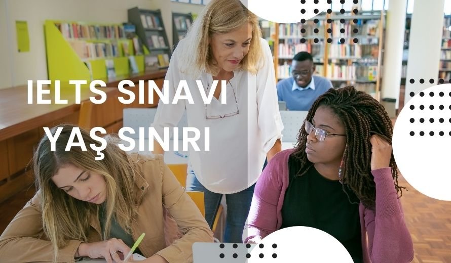 Ielts Sınavı Yaş Sınırı