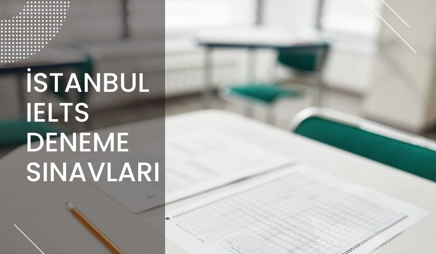 İstanbul IELTS Deneme Sınavları