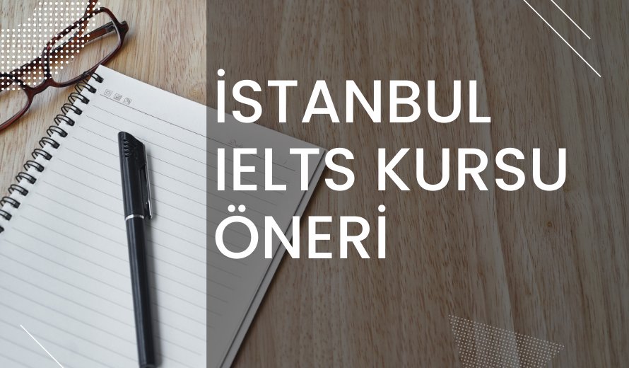 İstanbul IELTS Kursu Öneri